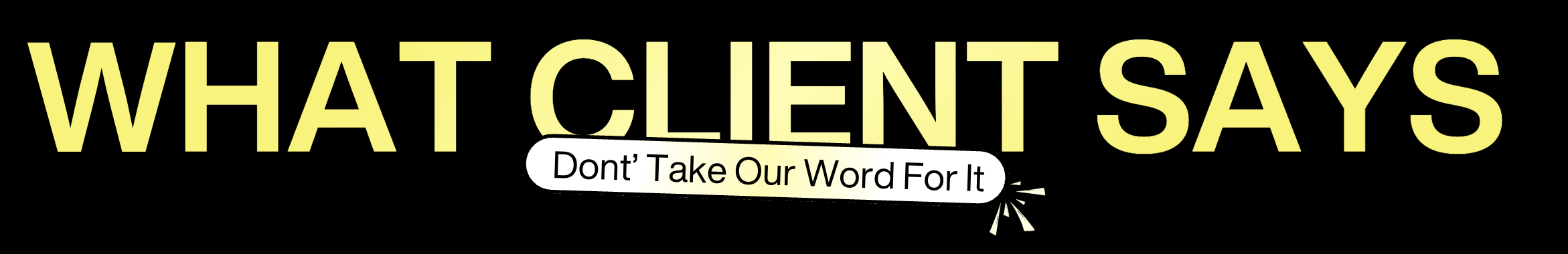 What Client Says